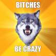 bitches-be-crazy.jpg