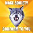 make-society-conform-to-you.jpg